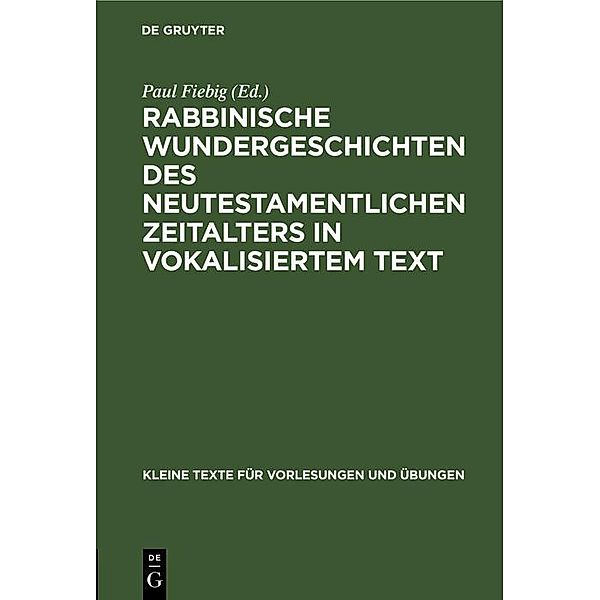 Rabbinische Wundergeschichten des neutestamentlichen Zeitalters in vokalisiertem Text / Kleine Texte für Vorlesungen und Übungen Bd.78