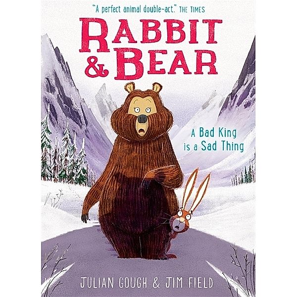 Rabbit and Bear: A Bad King is a Sad Thing, Julian Gough