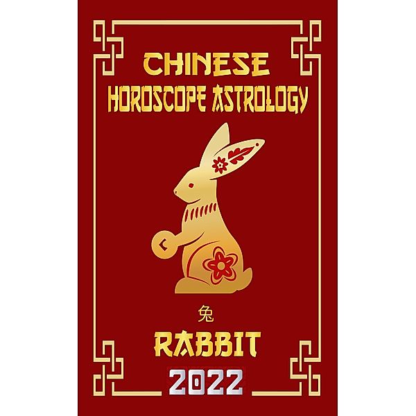 Rabbit Chinese Horoscope & Astrology 2022 (Check out Chinese new year horoscope predictions 2022, #4) / Check out Chinese new year horoscope predictions 2022, LeeHong Feng Shui