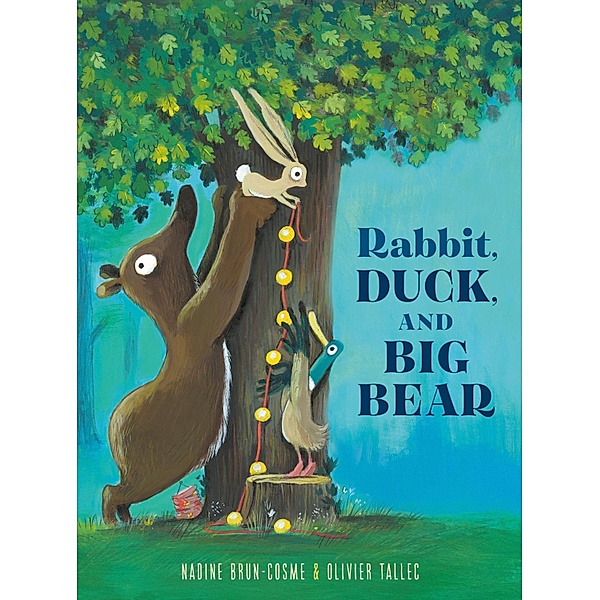 Rabbit, Duck, and Big Bear / Random House Studio, Nadine Brun-Cosme