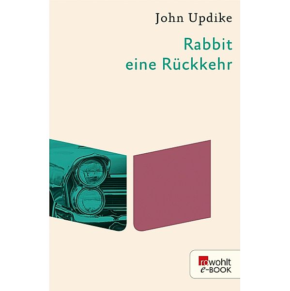 Rabbit, eine Rückkehr / Die Rabbit-Romane Bd.5, John Updike