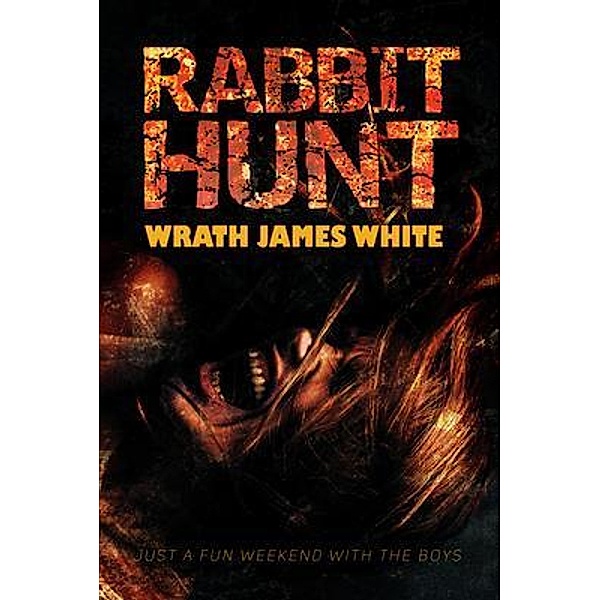 Rabbit Hunt, Wrath James White