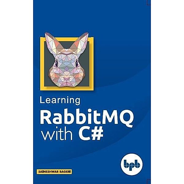 RabbitMQ With C#, Bageri Saineshwar