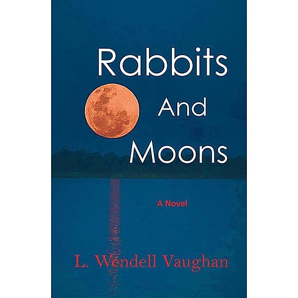 Rabbits and Moons, L. Wendell Vaughan