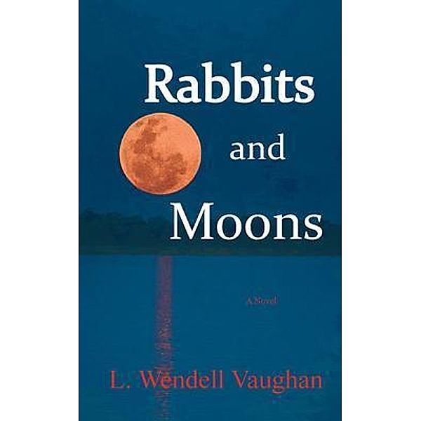 Rabbits and Moons / Eleanor Abernathy Tales Bd.1, L. Wendell Vaughan