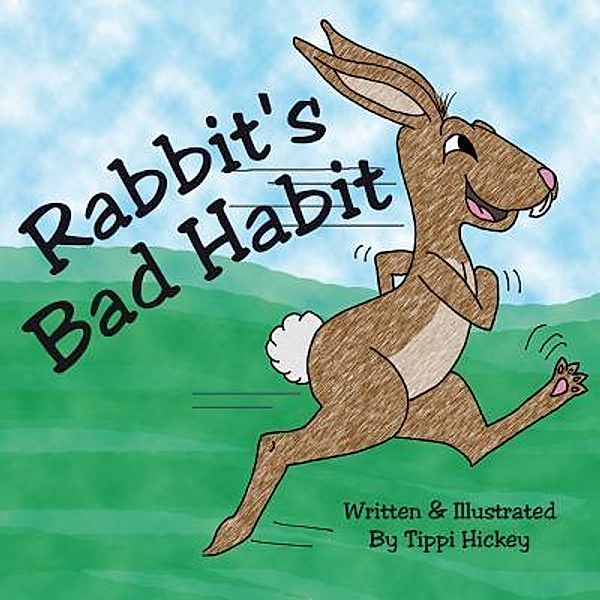 Rabbit's Bad Habit / Drinking the Stars Press, LLC, Tippi Hickey