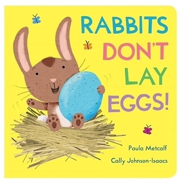 Rabbits Don't Lay Eggs!, Paula Metcalf, Cally Johnson-Isaacs