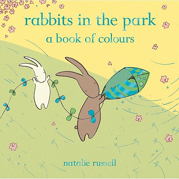 Rabbits in the Park: A Book of Colours, Natalie Russell
