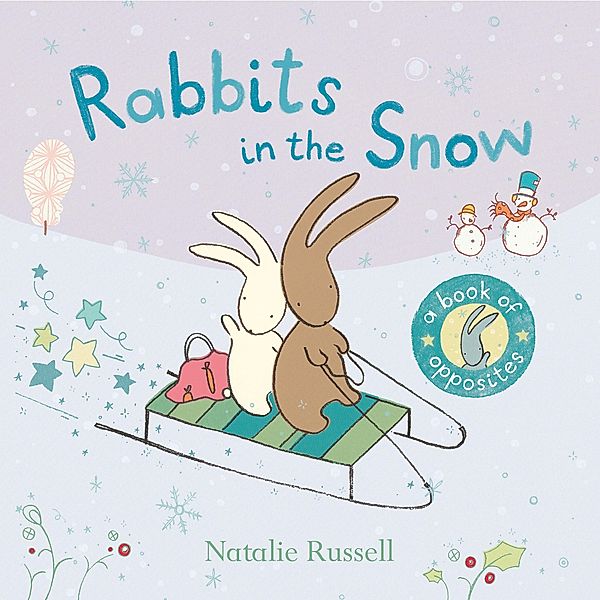 Rabbits in the Snow: A Book of Opposites, Natalie Russell