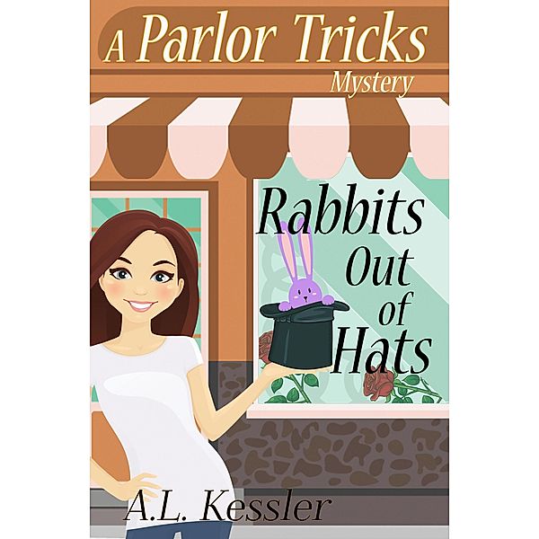 Rabbits Out of Hats (Parlor Tricks Mystery, #1) / Parlor Tricks Mystery, A. L. Kessler