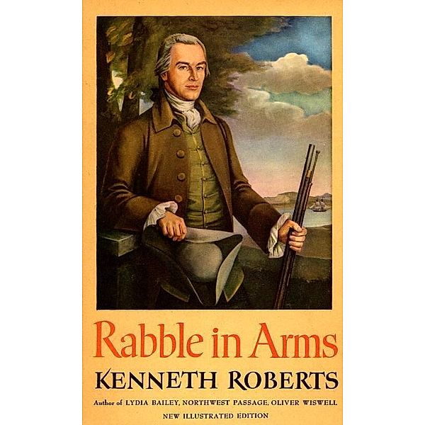 Rabble in Arms / Chronicles of Arundel, Kenneth Roberts