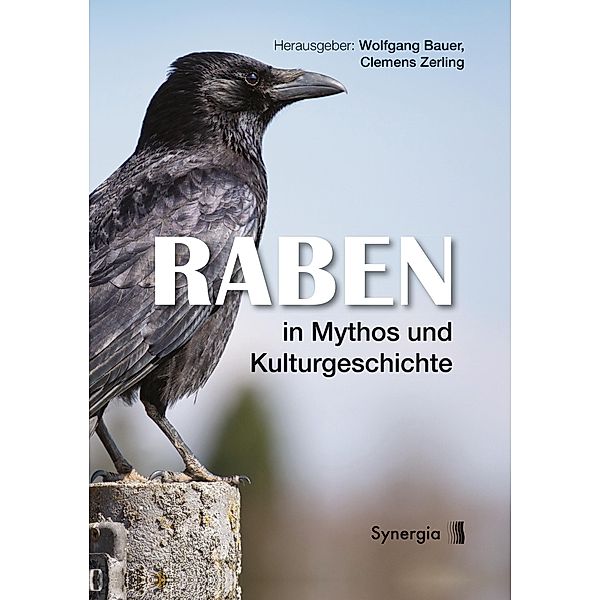 Raben in Mythos und Kulturgeschichte, Wolfgang Bauer, Clemens Zerling