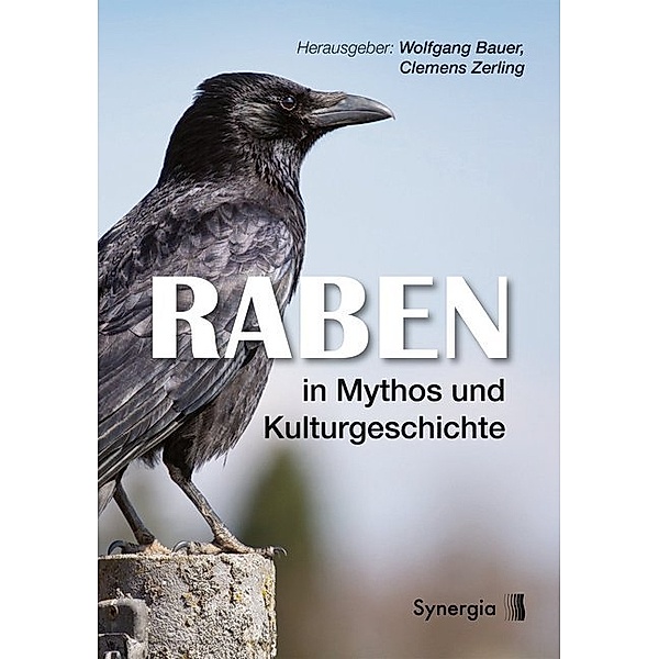 Raben in Mythos und Kulturgeschichte, Wolfgang Bauer, Clemens Zerling