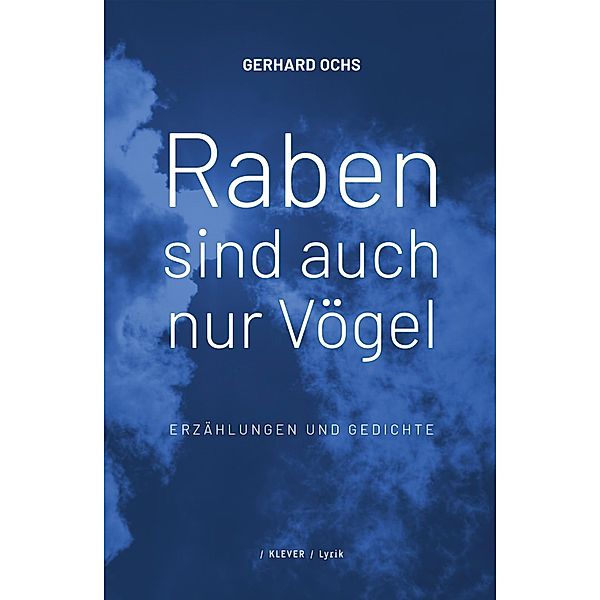 Raben sind auch nur Vögel, Gerhard Ochs