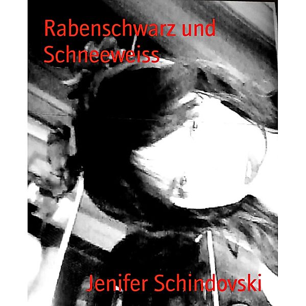 Rabenschwarz und Schneeweiss, Jenifer Schindovski