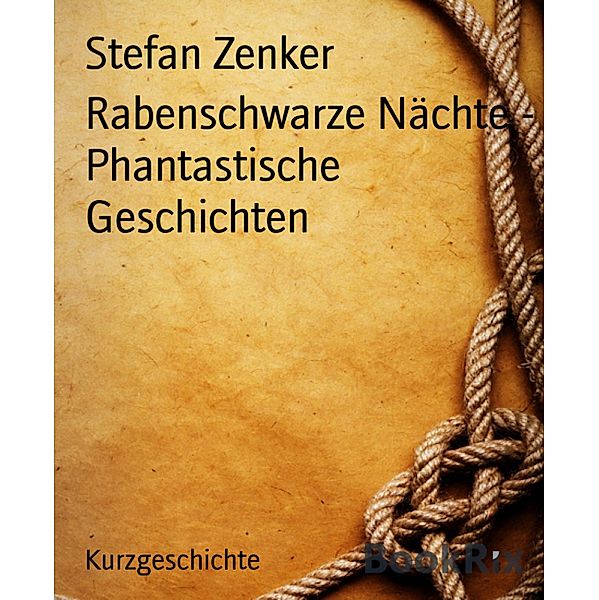 Rabenschwarze Nächte - Phantastische Geschichten, Stefan Zenker