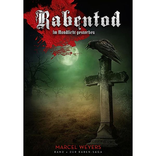 Rabentod / Raben-Saga Bd.4, Marcel Weyers