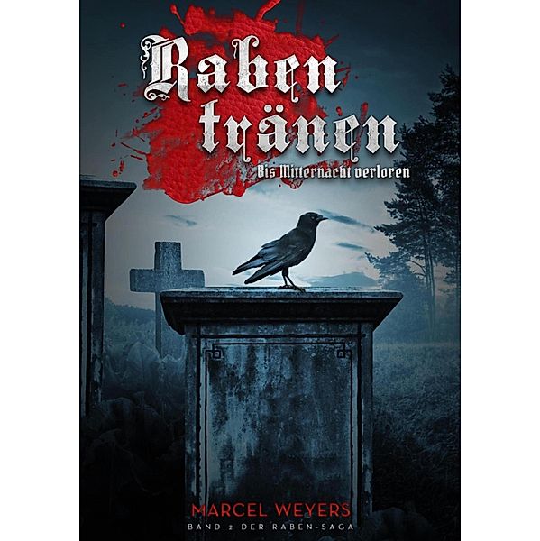 Rabentränen / Raben-Saga Bd.2, Marcel Weyers