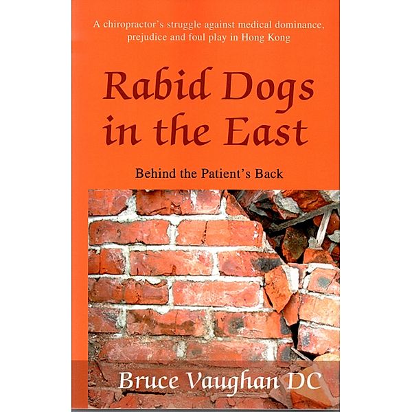 Rabid Dogs in the East / Bruce Vaughan, Bruce Vaughan