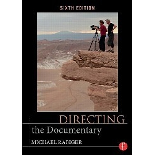Rabiger, M: Directing the Documentary, Michael Rabiger