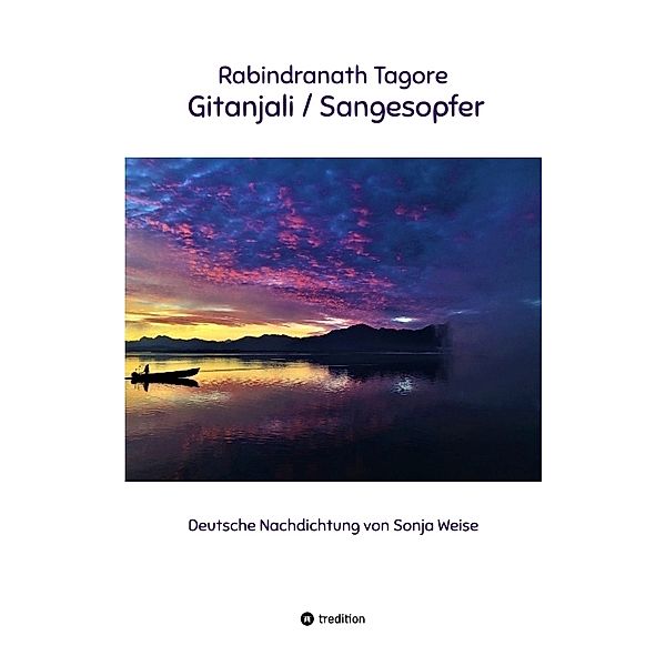 Rabindranath Tagore - Gitanjali / Sangesopfer, Sonja Weise