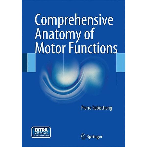 Rabischong, P: Comprehensive Anatomy of Motor Functions, Pierre Rabischong