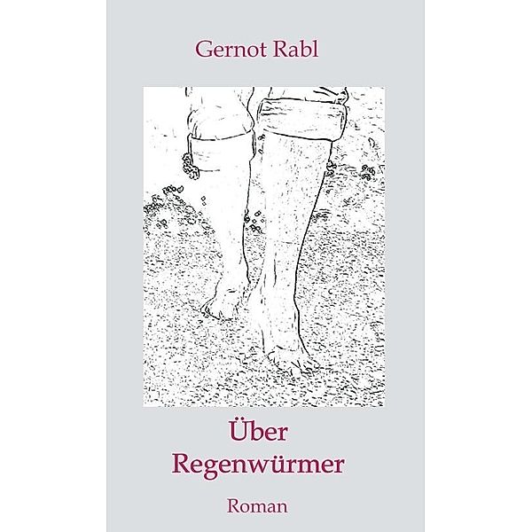 Rabl, G: Über Regenwürmer, Gernot Rabl