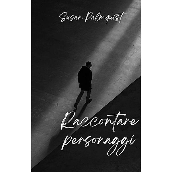 Raccontare personaggi, Susan Palmquist