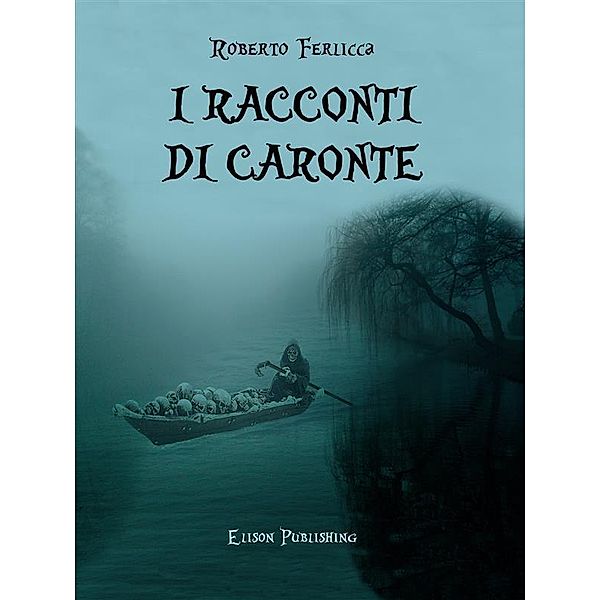 Racconti di Caronte, Roberto Ferlicca