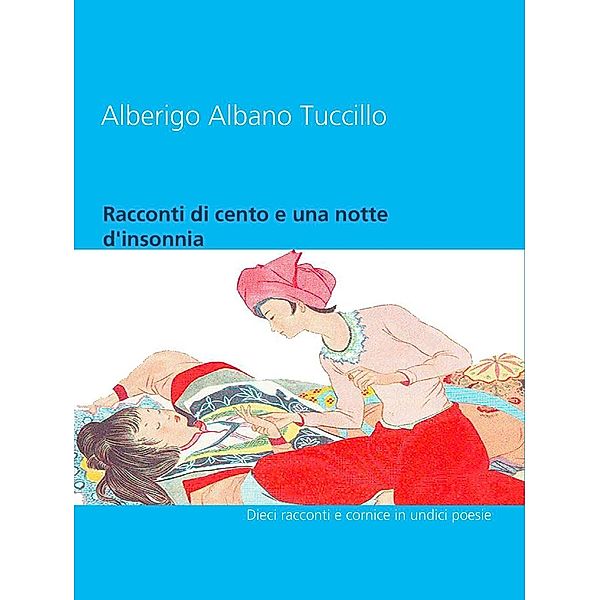 Racconti di cento e una notte d'insonnia / edizioni kalliope Bd.2, Alberigo Albano Tuccillo