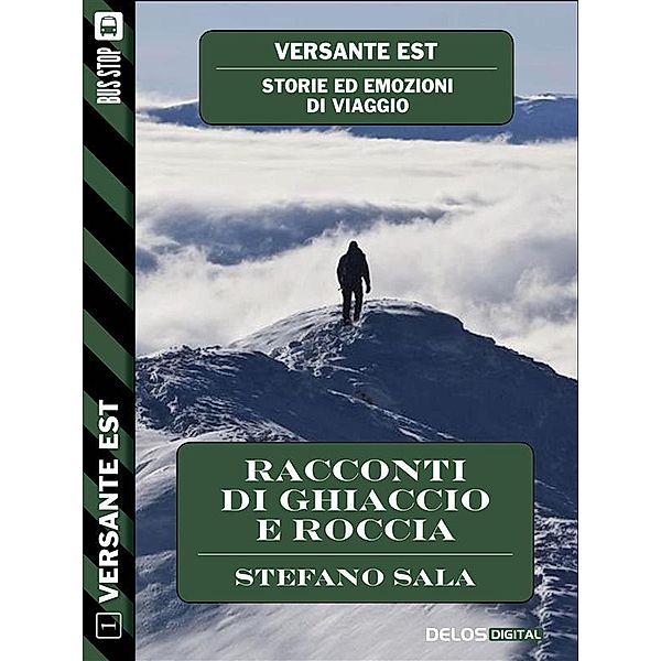 Racconti di ghiaccio e roccia / Versante Est, Stefano Sala
