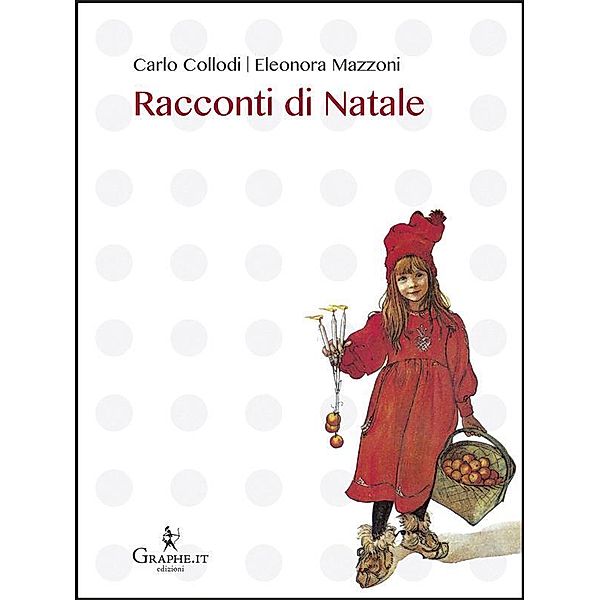 Racconti di Natale / Natale ieri e oggi [narrativa] Bd.1, Carlo Collodi