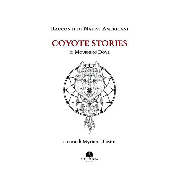 Racconti di Nativi Americani: Coyote Stories / Popoli Indigeni e Nativi Americani, Mourning Dove