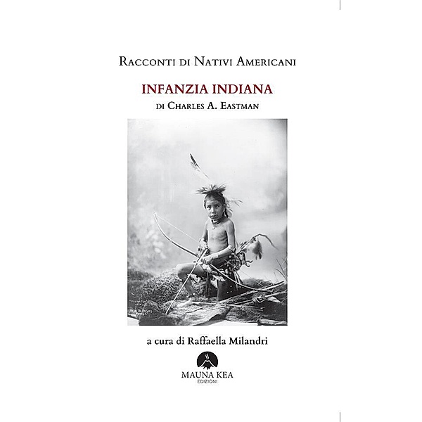 Racconti di Nativi Americani. Infanzia Indiana / Popoli Indigeni e Nativi Americani Bd.1, Charles A. Eastman