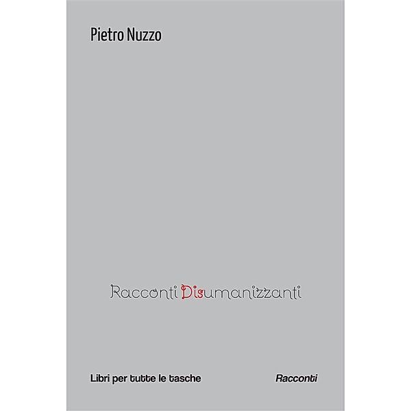 Racconti Disumanizzanti / Libri per tutte le tasche, Pietro Nuzzo