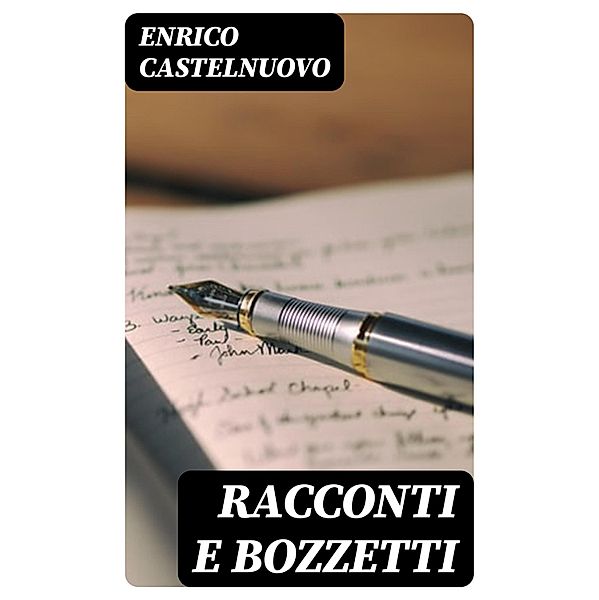 Racconti e bozzetti, Enrico Castelnuovo