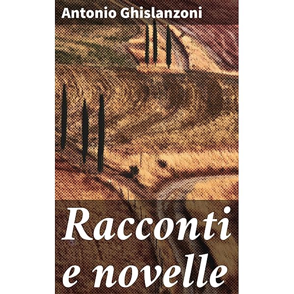 Racconti e novelle, Antonio Ghislanzoni