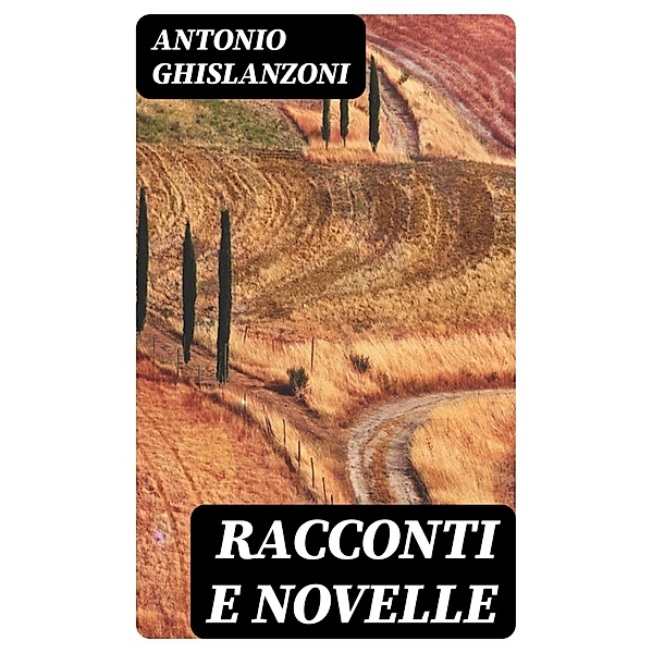 Racconti e novelle, Antonio Ghislanzoni