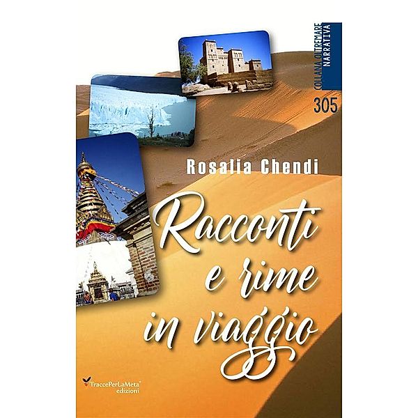 Racconti e rime in viaggio / Collana Oltremare - Narrativa Bd.1, Rosalia Chendi