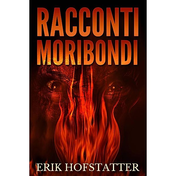 Racconti Moribondi, Erik Hofstatter