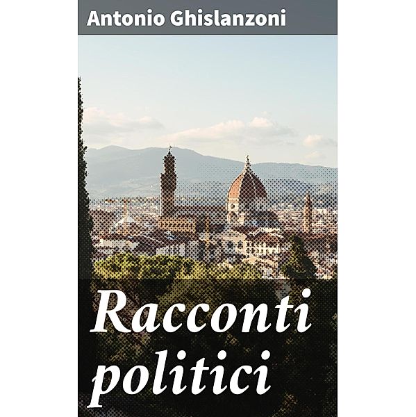 Racconti politici, Antonio Ghislanzoni