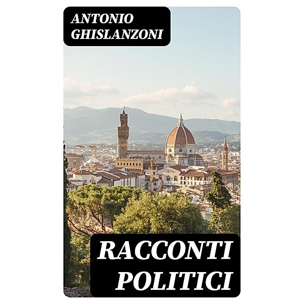Racconti politici, Antonio Ghislanzoni