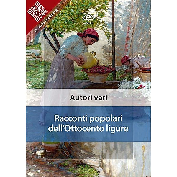 Racconti popolari dell'Ottocento ligure / Liber Liber, Autori Vari