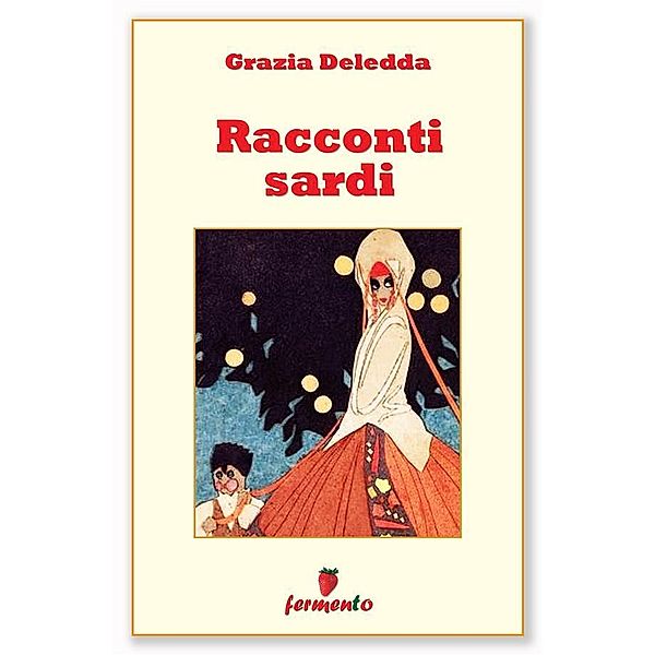 Racconti sardi / Classici della letteratura e narrativa contemporanea Bd.1, Grazie Deledda