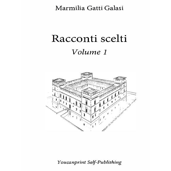 Racconti scelti. 1, Marmilia Gatti Galasi