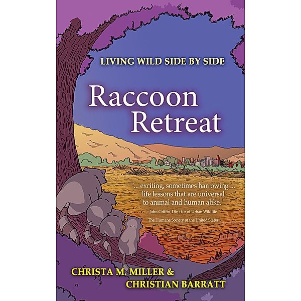 Raccoon Retreat (Living Wild Side by Side, #2) / Living Wild Side by Side, Christa Miller, Christian Barratt
