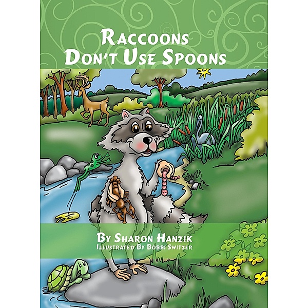 Raccoons Don't Use Spoons / Austin Macauley Publishers, Sharon Hanzik
