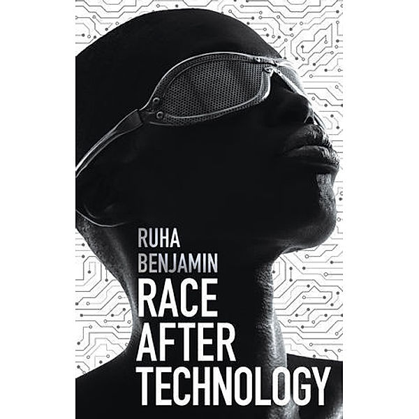 Race After Technology, Ruha Benjamin