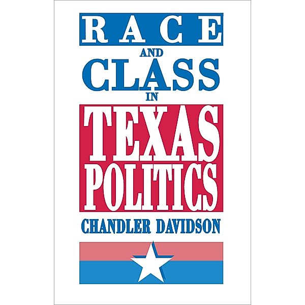 Race and Class in Texas Politics, Chandler Davidson