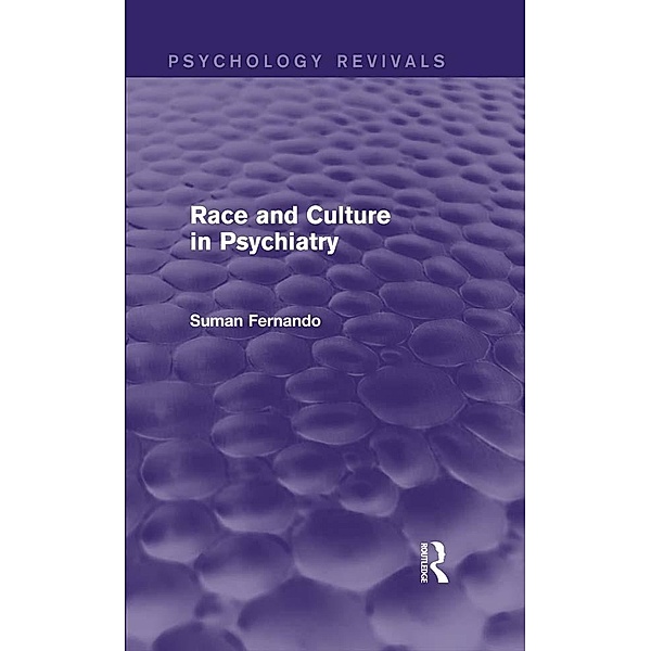 Race and Culture in Psychiatry (Psychology Revivals), Suman Fernando